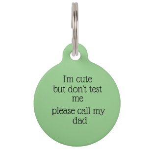 I'm Cute But Don't Test Me Pet ID Tag