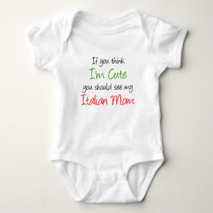 I'm Cute Italian Mom Baby Bodysuit