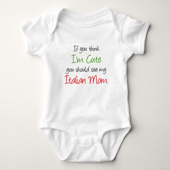 I'm Cute Italian Mom Baby Bodysuit (Front)