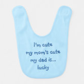 https://rlv.zcache.com/im_cute_moms_cute_dad_lucky_funny_newborn_boy_girl_bib-rfda9d10dc25742b8a9e5ae77fc056d5a_zfe0o_166.jpg?rlvnet=1