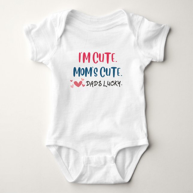 I'm cute mom's cute dad's lucky baby bodysuit (Front)