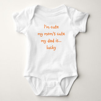 I'm Cute, Mom's Cute, Dad's Lucky | Baby Bodysuit