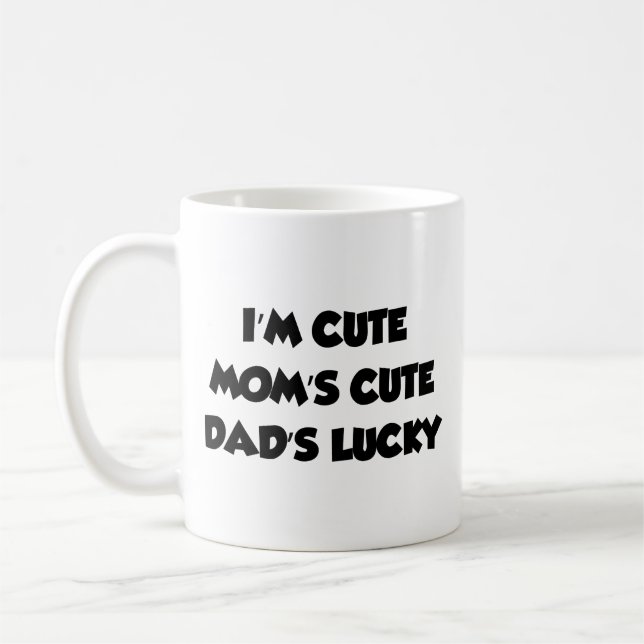 I'm Cute Mom's Cute Dad's Lucky Coffee Mug (Left)