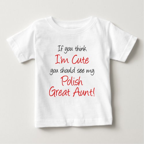 Im Cute Polish Great Aunt Baby T_Shirt