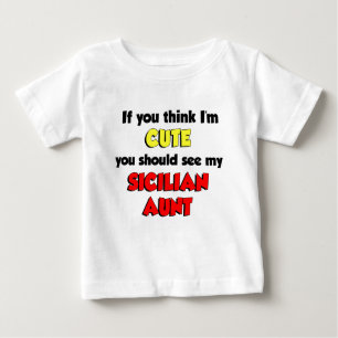 I'm Cute Sicilian Aunt Baby T-Shirt