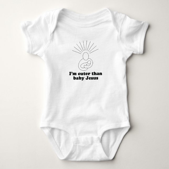 I'm cuter than baby Jesus T-shirt Baby Bodysuit (Front)