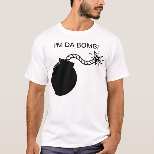 I'm Da Bomb! T-Shirt (Front)