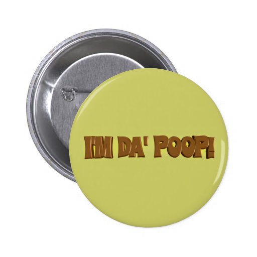 I'm Da POOP Button | Zazzle