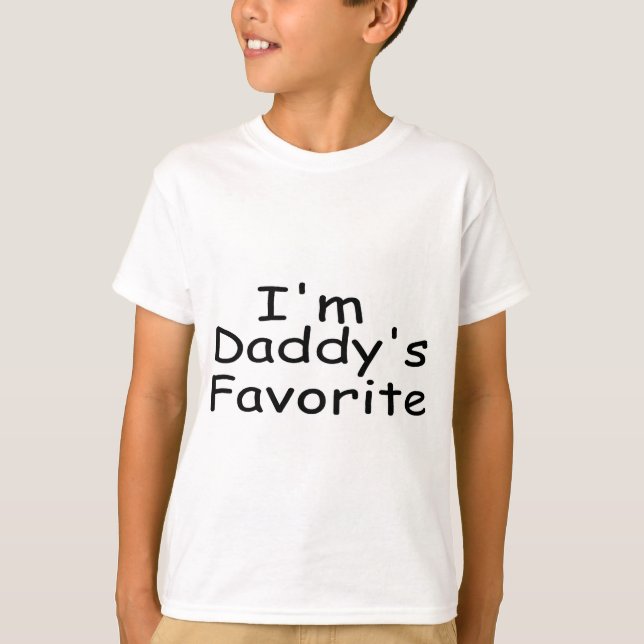 I'm Daddy's Favorite T-Shirt (Front)