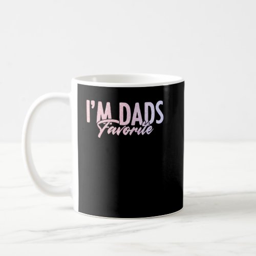 Im Dads Favorite Parents Statement Daughter Son  Coffee Mug