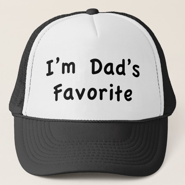 I'm Dad's Favorite Trucker Hat (Front)