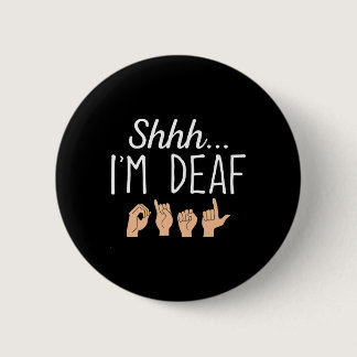 I'm Deaf Asl Sign Language Hearing Loss Awareness  Button