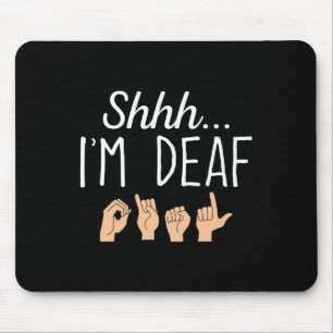 I'm Deaf Asl Sign Language Hearing Loss Awareness  Mouse Pad