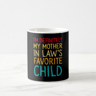 i'm definitely my mother in law's favorite child color morph mug