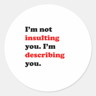 I'm Describing You Classic Round Sticker