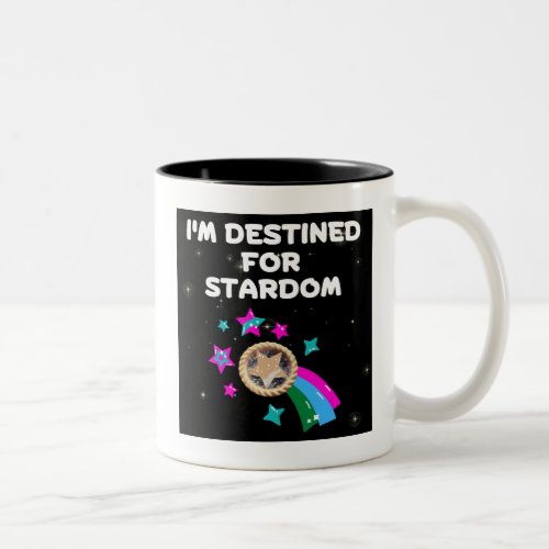 Im Destined for Stardom Two_Tone Coffee Mug
