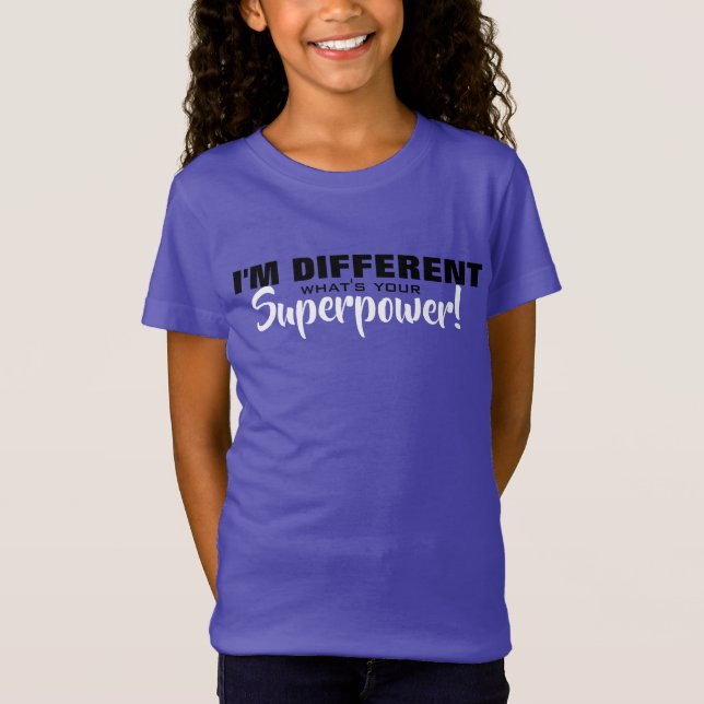 I'm Different, Superpower - Motivational, T-Shirt (Front)