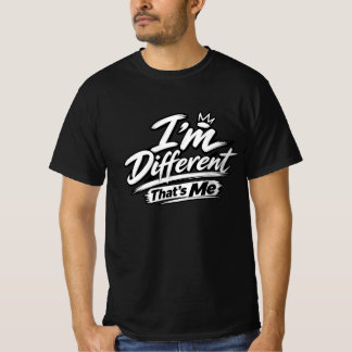 I'm Different That's Me T-Shirt | Bold Unique Typo