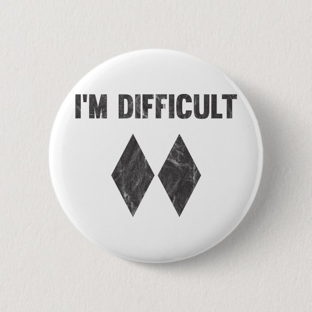 I'm Difficult Double Black Diamond Ski Snowboard  Button (Front)