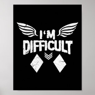 I'm Difficult Double Diamonds Ski Snowboarding Gif Poster