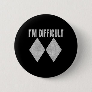 I'm Difficult Funny Double Black Diamonds Ski Snow Button