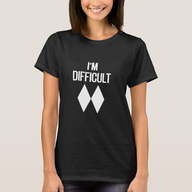 I'm Difficult Funny Double Skii Black Diamonds Pun T-Shirt (Front)