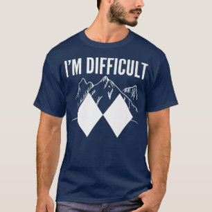 I'm Difficult Funny Winter Sports Downhill Skiing T-Shirt