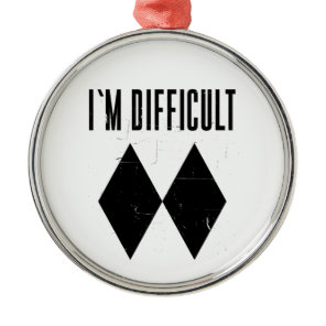 I'm Difficult Skiing Double Black Diamond Novelty Metal Ornament