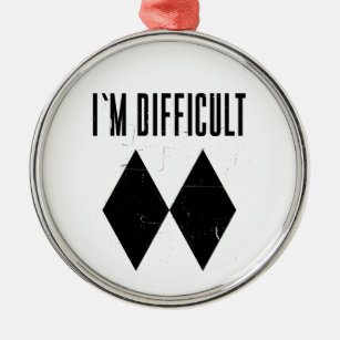 I'm Difficult Skiing Double Black Diamond Novelty Metal Ornament