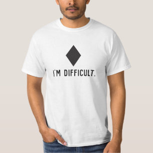 I'm Difficult T-Shirt