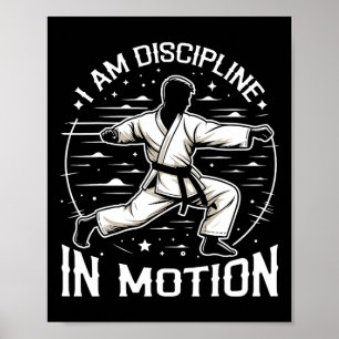 I'm Discipline In Motions Martial Arts Karate Moti Poster