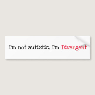 I'm Divergent, autism bumper sticker