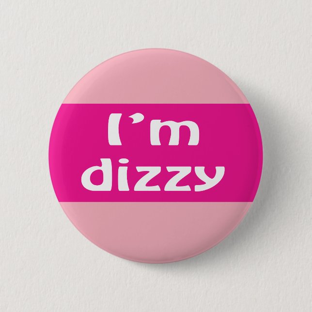 I'm dizzy badge vertigo menieres dizziness button (Front)