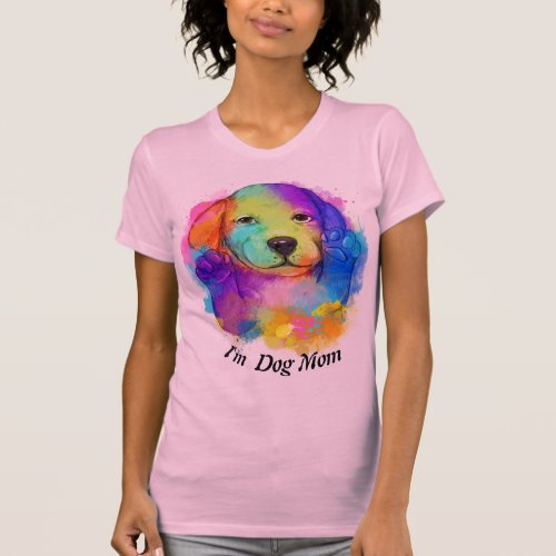 Im Dog Mom Water colure T_Shirt 