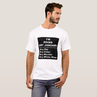 I'm Doing Dry January T-Shirt