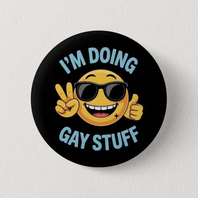 I'm Doing Gay Stuff Meme Funny LGBTQ Pride Button (Front)