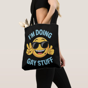 I'm Doing Gay Stuff Meme Funny LGBTQ Pride Tote Bag