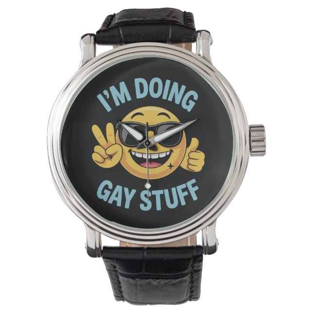 I'm Doing Gay Stuff Meme Funny LGBTQ Pride Watch (Front)
