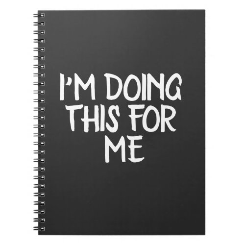 Im Doing this for me  Saying or quote template Notebook