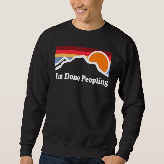 I'm Done Peopling  1 Sweatshirt (Front)