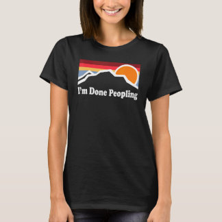 I'm Done Peopling  1 T-Shirt