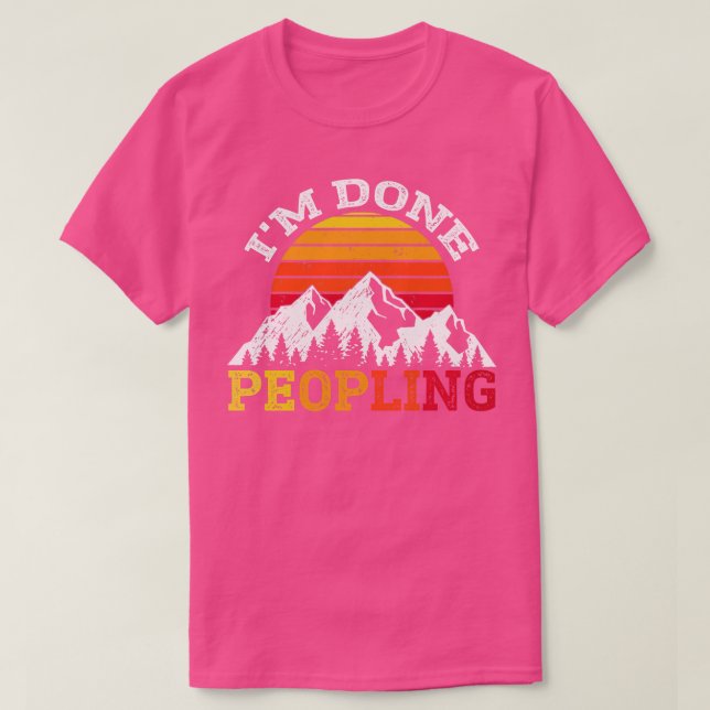 Im Done Peopling  T-Shirt (Design Front)