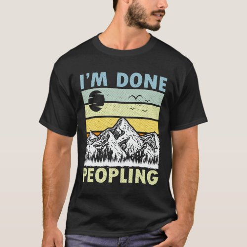 Im Done Peopling Vintage Sunset Mountain  T_Shirt