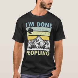 I&#39;m Done Peopling Vintage Sunset Mountain  T-Shirt