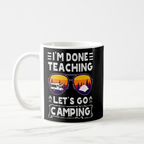 Im Done Teaching Lets Go Camping Retro Sunglasses  Coffee Mug