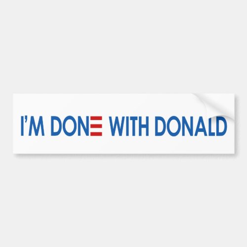 Im Done with Donald Bumper Sticker