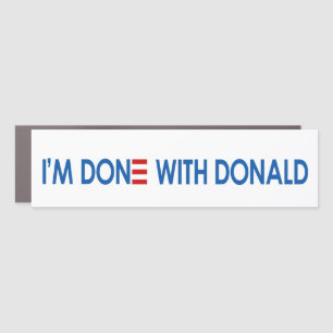 I'm Done with Donald! Car Magnet