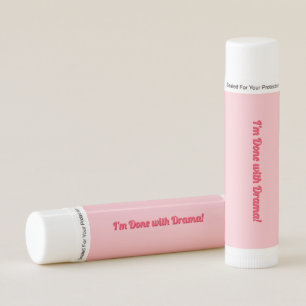 I'm Done with Drama Inspirational Message Lip Balm