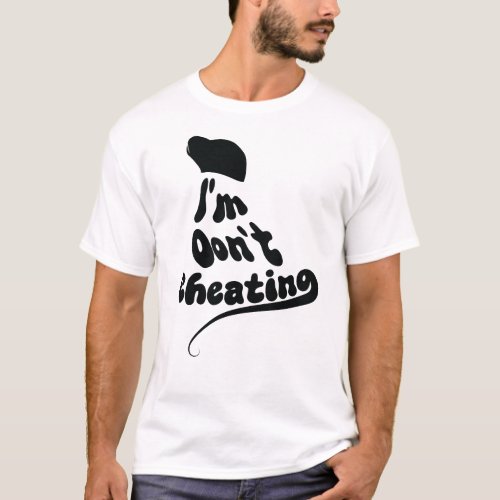 Im Dont Cheating Dog Design T_Shirt