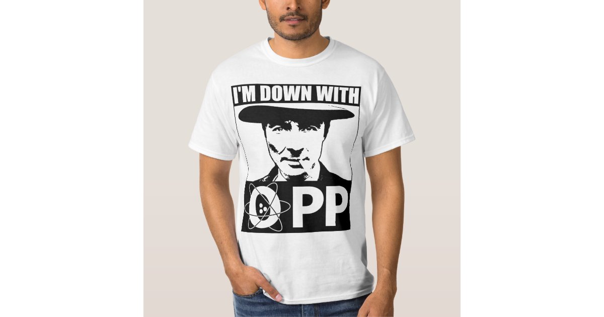 I m down with opp t shirt zazzle